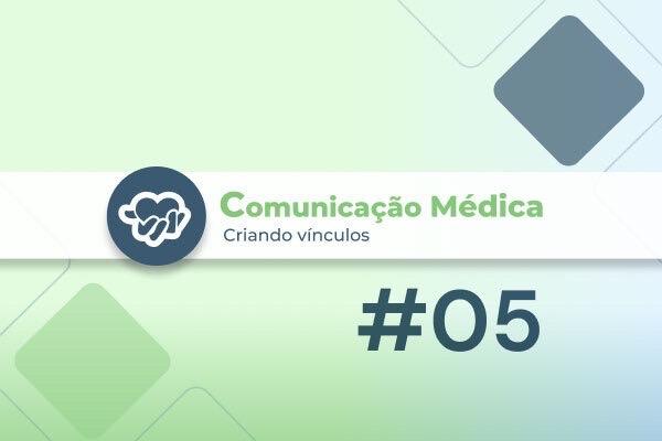 Série Comunicação Médica: Comunicação em alça fechada