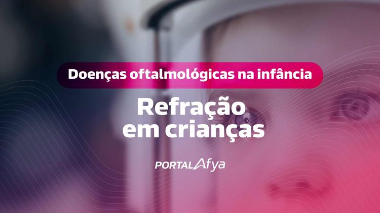 Thumbnail: Principais doenças oftalmológicas na infância: Refração em crianças