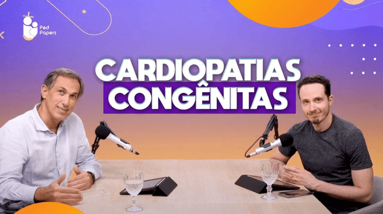 Podcast Pedpapers: Cardiopatias Congênitas