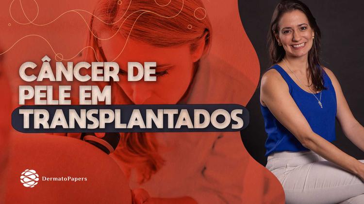 Câncer De Pele Em Transplantados