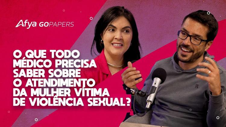 Podcast Gopapers- O que todo médico precisa saber sobre o atendimento da mulher vítima de violência sexual?