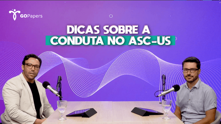Podcast GOpapers – Dicas sobre a conduta no ASC-US