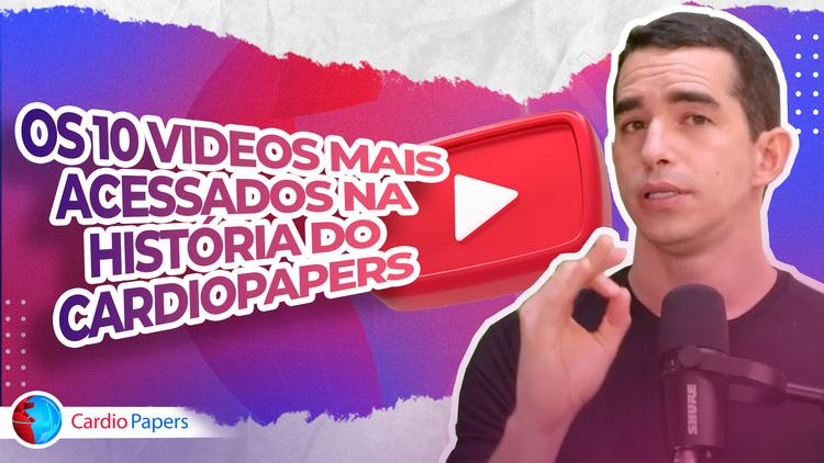 Os 10 videos mais acessados na história do Cardiopapers